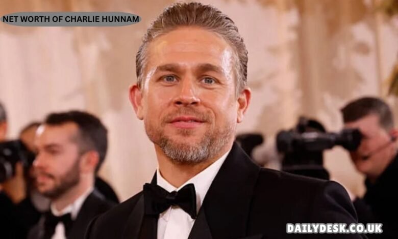 Net Worth of Charlie Hunnam